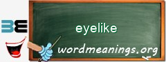 WordMeaning blackboard for eyelike
